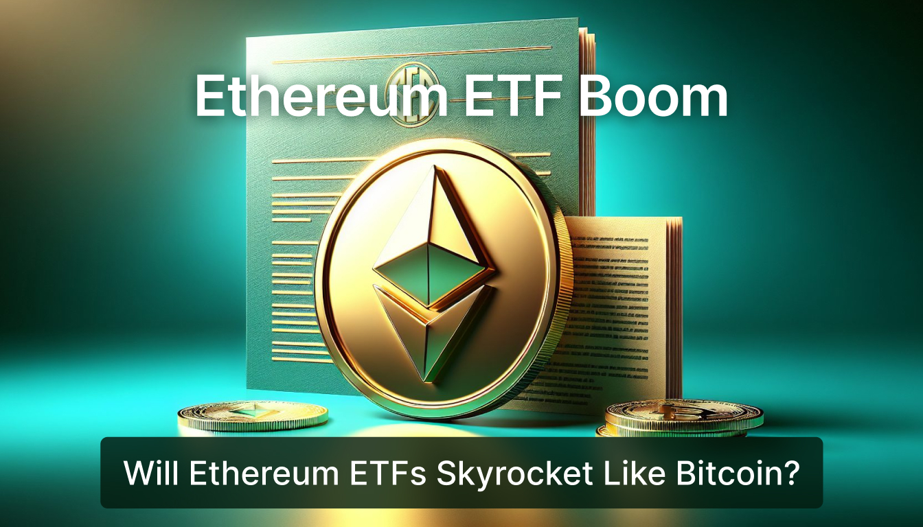 Ethereum ETF Boom: Will Ethereum ETFs Skyrocket Like Bitcoin? 3 Important Factors to Consider